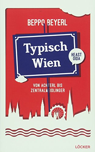 Beispielbild fr Typisch Wien: Von Achterl bis Zentralmeidlinger zum Verkauf von medimops