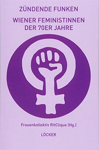 9783854099055: Zndende Funken: Wiener Feministinnen der 70er Jahre