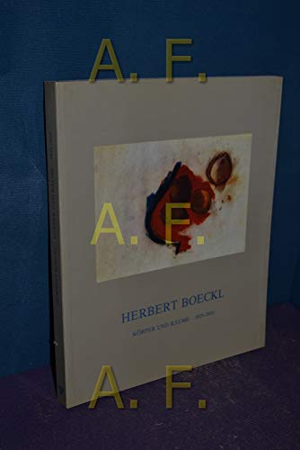 9783854150664: Herbert Boeckl, Krper und Rume, 1915-1931: Hamburger Kunsthalle, 12.1.-26.2.1989, Muse national d'art moderne, Centre Georges Pompidou, Paris, 14.3.-23.4.1989