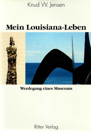 Stock image for Mein Louisiana-Leben. Werdegang eines Museums for sale by medimops