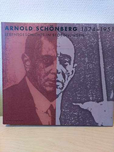 9783854150923: Arnold Schnberg, 1874-1951: Lebensgeschichte in Begegnungen