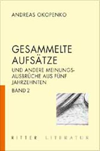 Gesammelte Aufsätze und ander Meinungsausbrüche aus fünf Jahrzehnten. Band 2. - Andreas Okopenko.