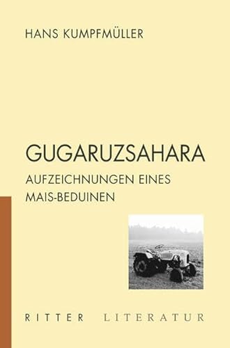 Beispielbild fr Gugaruzsahara. Aufzeichnungen eines Mais-Beduinen. zum Verkauf von Antiquariat Matthias Wagner