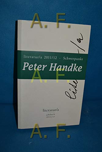 Imagen de archivo de Literatur/a, Jahrbuch 2011/12: Peter Handke gewidmet a la venta por medimops