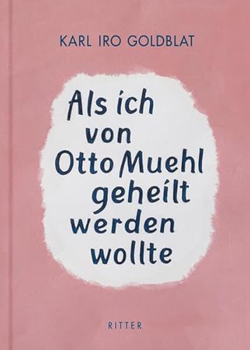 Stock image for Als ich von Otto Muehl geheilt werden wollte for sale by WorldofBooks