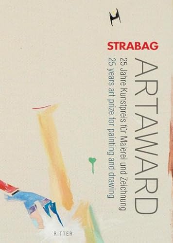 Beispielbild fr 25 Jahre STRABAG Artaward: Kunstpreis fr Malerei und Zeichnung zum Verkauf von medimops