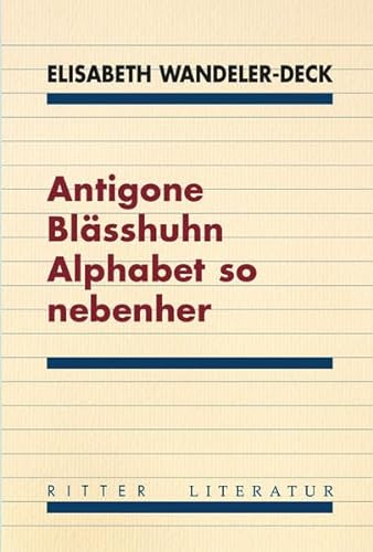 Beispielbild fr Antigone Blsshuhn Alphabet so nebenher zum Verkauf von Blackwell's