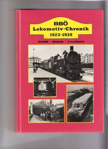 9783854160267: BB Lokomotiv-Chronik 1923-1938 (Schriftenreihe Internationales Archiv fr Lokomotivgeschichte)