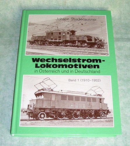 Imagen de archivo de Wechselstromlokomotiven in sterreich und Deutschland: 1910-1952 a la venta por medimops