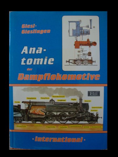 Stock image for Anatomie der Dampflokomotive - international for sale by medimops