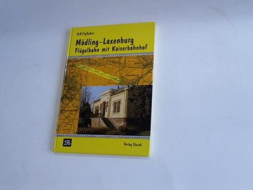 Beispielbild fr Mdling - Laxenburg. Flgelbahn mit Kaiserbahnhof. zum Verkauf von Antiquariat Kunsthaus-Adlerstrasse