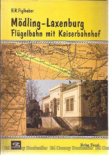 Beispielbild fr Mdling-Laxenburg. Flgelbahn mit Kaiserbahnhof. zum Verkauf von medimops