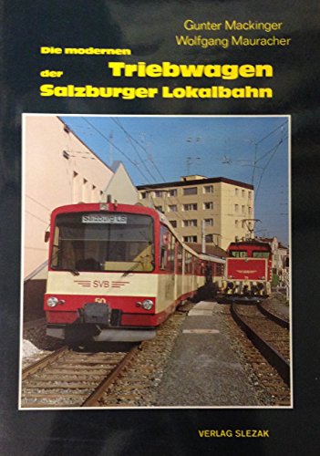Stock image for Die modernen Triebwagen der Salzburger Lokalbahn for sale by Zubal-Books, Since 1961