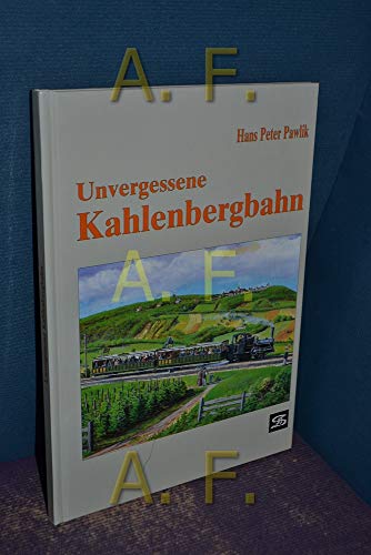 Unvergessene Kahlenbergbahn - PAWLIK, HANS PETER