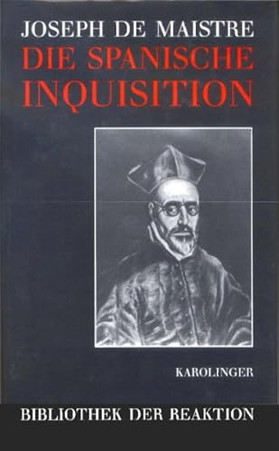 Die Spanische Inquisition - Maistre, Joseph Marie de|Langendorf, J J