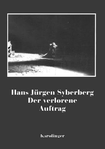 Der verlorene Auftrag: ein Essay (9783854180685) by Hans-JÃ¼rgen Syberberg