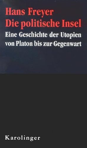 9783854180968: Die politische Insel: Eine Geschichte der Utopien von Platon bis zur Gegenwart