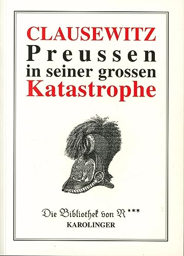 9783854180999: Preussen in seiner grossen Katastrophe (Bibliothek von R)