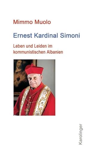 9783854181804: ERNEST KARDINAL SIMONI: Leben und Leiden im kommunistischen Albanien