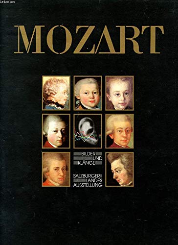 9783854191353: Mozart: Bilder und Klänge : 6. Salzburger Landesausstellung, Schloss Klessheim, Salzburg, 23. März bis 3. November 1991 (German Edition)