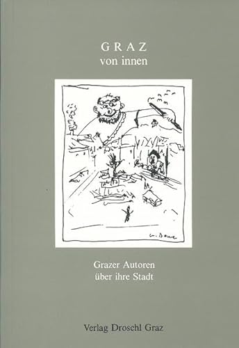 Beispielbild fr Graz von innen: Autoren ber ihre Stadt. Eine Anthologie zum Verkauf von medimops