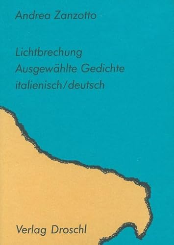 Stock image for Lichtbrechung: Ausgewhlte Gedichte. Ital./Dt for sale by medimops