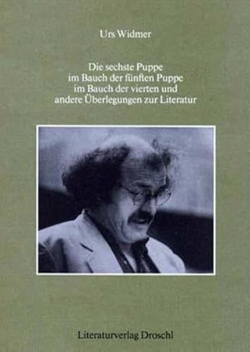 Beispielbild fr Die sechste Puppe im Bauch der fnften Puppe im Bauch der vierten und andere berlegungen zur Literatur. Grazer Poetikvorlesungen. zum Verkauf von Grammat Antiquariat