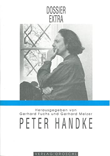 PETER HANDKE - DIE LANGSAMKEIT DER WELT. Dossier Extra - [Hrsg.]: Fuchs, Gerhard; Franz-Nabl-Institut für Literaturforschung;