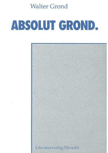 9783854203667: Absolut Grond: Ein Roman