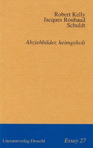 Abziehbilder, heimgeholt (Essay) (German Edition) (9783854204022) by Kelly, Robert