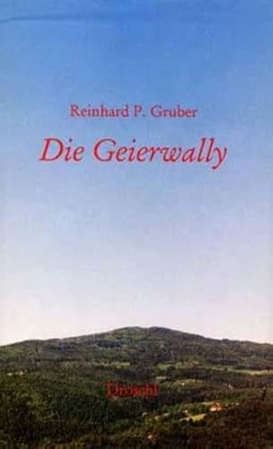 Die Geierwally. Ein steyrisches Musical - Gruber, Reinhard P.