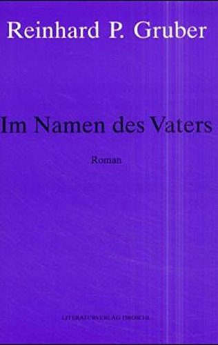 Beispielbild fr Werke - Gruber, Reinhard P: Werke, Bd.2, Im Namen des Vaters zum Verkauf von medimops