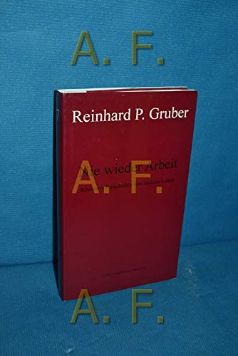Stock image for Werke - Gruber, Reinhard P: Nie wieder Arbeit for sale by medimops