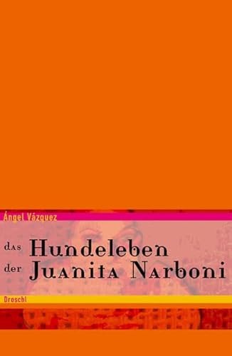 Das Hundeleben der Juanita Narboni [Roman] Mit einem Vorwort von Juan Goytisolo.Aus dem Spanische...