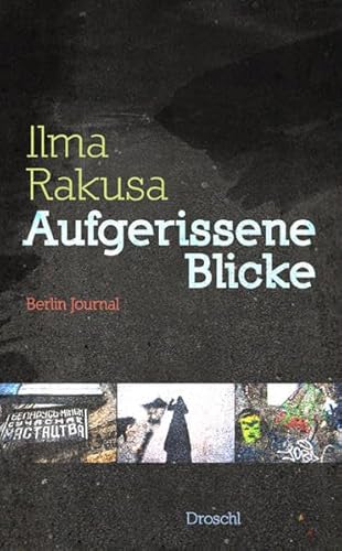 Aufgerissene Blicke: Berlin-Journal (9783854208365) by Rakusa, Ilma