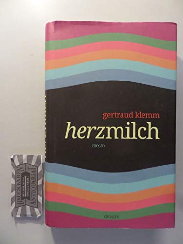 Herzmilch: Roman - Klemm, Gertraud