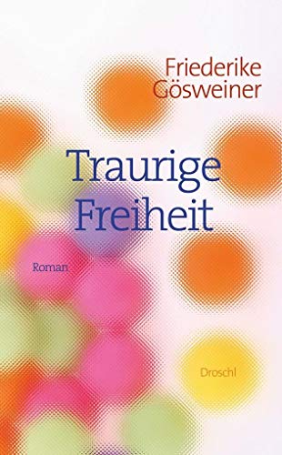 9783854209768: Traurige Freiheit