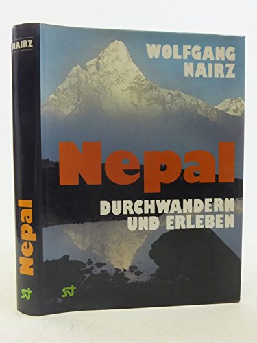 Beispielbild fr Nepal - durchwandern und erleben. Reise- und Wanderfhrer durch Nepal mit Erlebnisberichten zum Verkauf von medimops