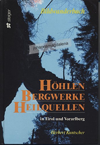 Beispielbild fr Hhlen, Bergwerke, Heilquellen in Tirol und Vorarlberg zum Verkauf von medimops