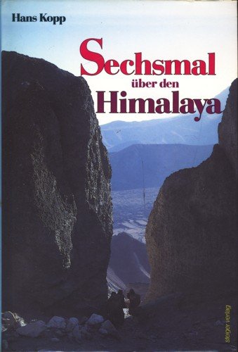 Sechsmal über den Himalaya.