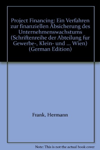 Beispielbild fr Project Financing Ein Verfahren zur finanziellen Absicherung des Unternehmenswachstums zum Verkauf von NEPO UG