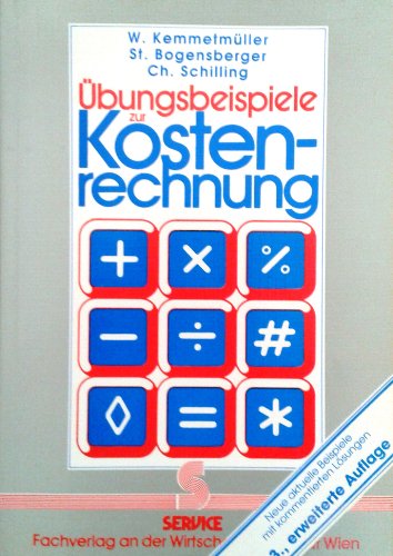 9783854282532: bungsbeispiele zur Kostenrechnung. Aktualisierte und erweiterte Beispiele mit kommentierten Lsungen