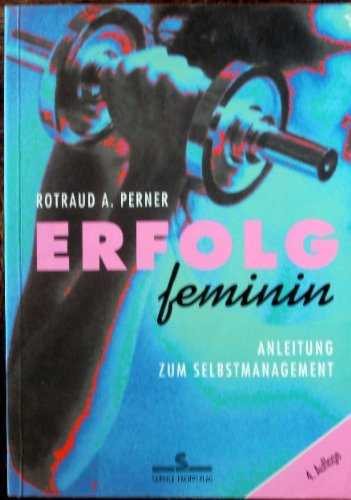 Stock image for Erfolg feminin. Anleitung zum Selbstmanagement for sale by medimops