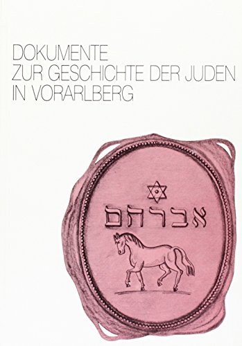 Beispielbild fr Dokumente zur Geschichte der Juden in Vorarlberg: Forschungen zur Geschichte Vorarlbergs zum Verkauf von biblion2