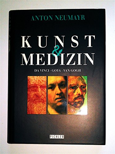 Imagen de archivo de Kunst und Medizin. Leonardo da Vinci - Francisco Goya - Vincent van Gogh a la venta por medimops