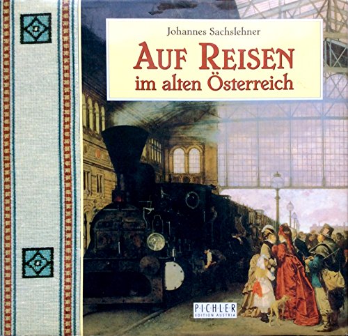 Stock image for Auf Reisen im alten sterreich for sale by medimops