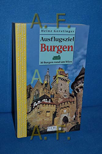 Stock image for Ausflugsziel Burgen. 30 Burgen rund um Wien for sale by Buchmarie