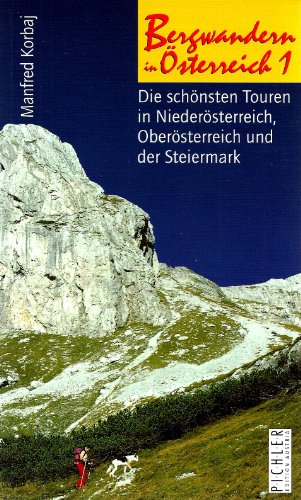 Beispielbild fr Bergwandern in sterreich, Bd.1, Die schnsten Touren in Niedersterreich, Obersterreich und der Steiermark zum Verkauf von medimops