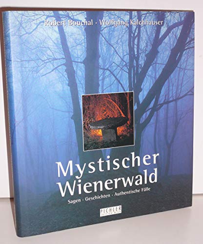 9783854311898: Mystischer Wienerwald: Sagen, Geschichten, authentische Fälle (German Edition)