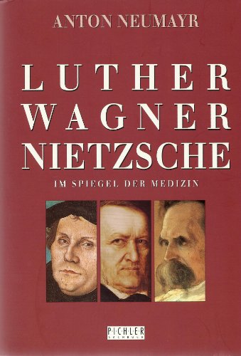Imagen de archivo de Luther, Wagner, Nietzsche im Spiegel der Medizin a la venta por medimops